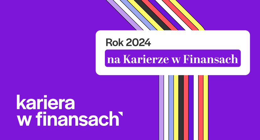 Rok 2024 na Karierze w Finansach – kogo najczęściej szukali pracodawcy?