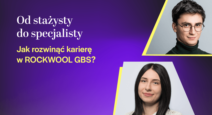 Jak rozwinąć karierę w ROCKWOOL GBS?