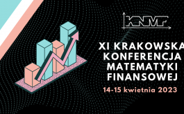 XI edycja Krakowskiej Konferencji Matematyki Finansowej 
