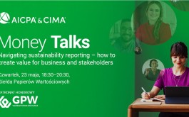 Wydarzenie AICPA & CIMA Money Talks. Navigating Sustainability Reporting – How to create value for business and stakeholders